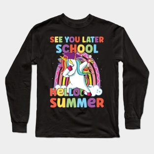 See You Later School Hello Summer Long Sleeve T-Shirt